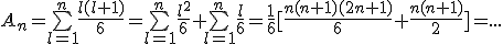 A_n=\bigsum_{l=1}^n\frac{l(l+1)}{6}=\bigsum_{l=1}^n\frac{l^2}{6}+\bigsum_{l=1}^n\frac{l}{6}=\frac{1}{6}[\frac{n(n+1)(2n+1)}{6}+\frac{n(n+1)}{2}]=...
